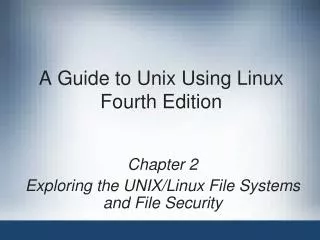 A Guide to Unix Using Linux Fourth Edition