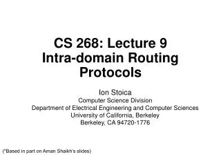 CS 268: Lecture 9 Intra-domain Routing Protocols