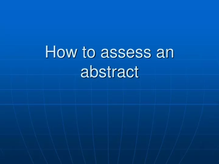 how to assess an abstract