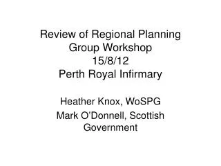 Review of Regional Planning Group Workshop 15/8/12 Perth Royal Infirmary