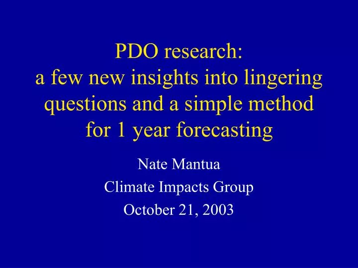 pdo research a few new insights into lingering questions and a simple method for 1 year forecasting