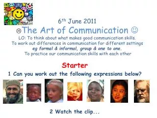Starter 1 Can you work out the following expressions below? 2 Watch the clip...