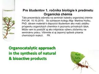 Organocatalytic approach in the synthesis of natural &amp; bioactiv e products