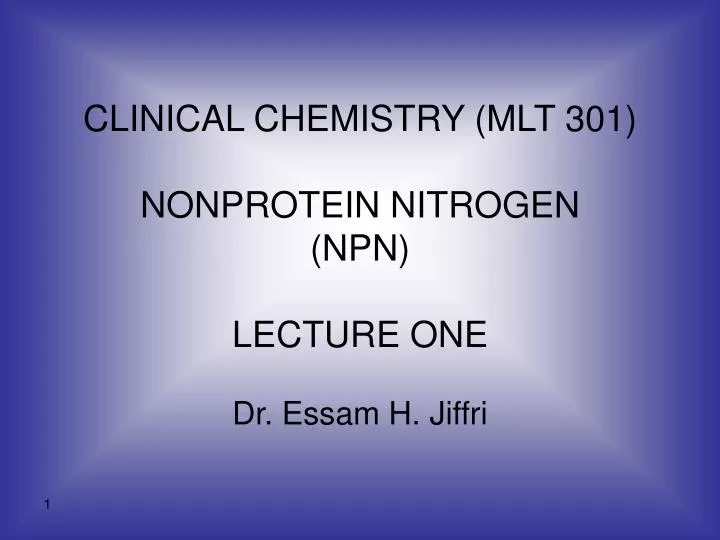 clinical chemistry mlt 301 nonprotein nitrogen npn lecture one
