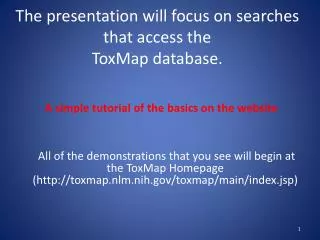 The presentation will focus on searches that access the ToxMap database.