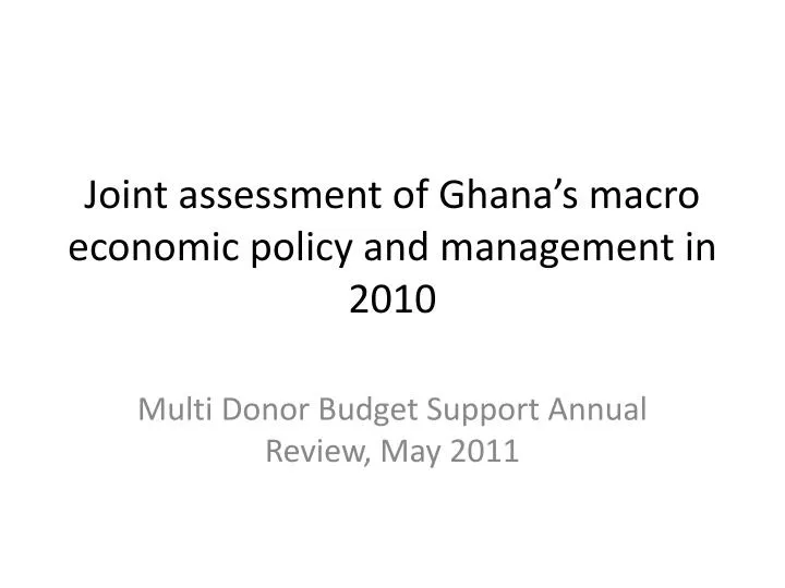 joint assessment of ghana s macro economic policy and management in 2010
