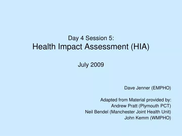 day 4 session 5 health impact assessment hia july 2009
