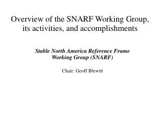 Overview of the SNARF Working Group, its activities, and accomplishments