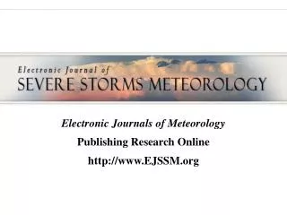 Electronic Journals of Meteorology Publishing Research Online EJSSM