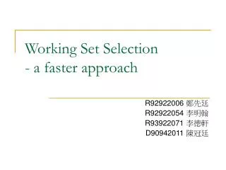 Working Set Selection - a faster approach