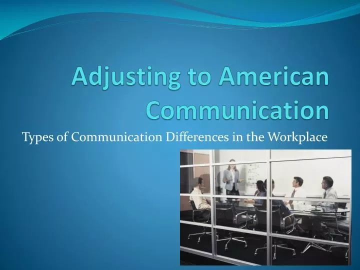 adjusting to american communication