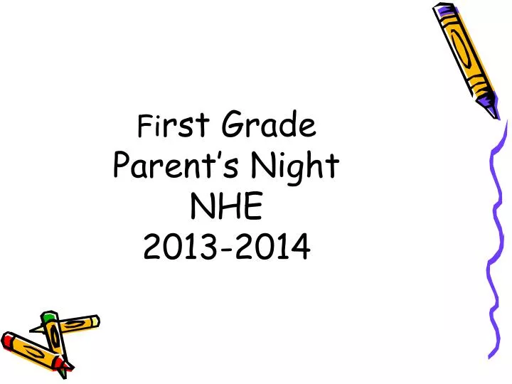 fi rst grade parent s night nhe 2013 2014