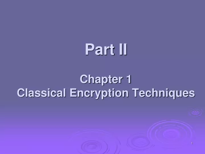part ii chapter 1 classical encryption techniques