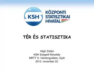t r s statisztika v gh zolt n ksh szegedi f oszt ly mrtt x v ndorgy l se gy r 2012 november 22