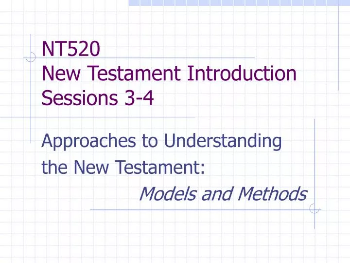 nt520 new testament introduction sessions 3 4