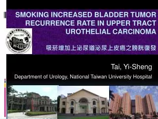 Tai, Yi-Sheng Department of Urology, National Taiwan University Hospital