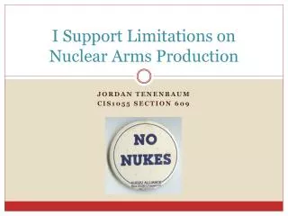 I Support Limitations on Nuclear Arms Production