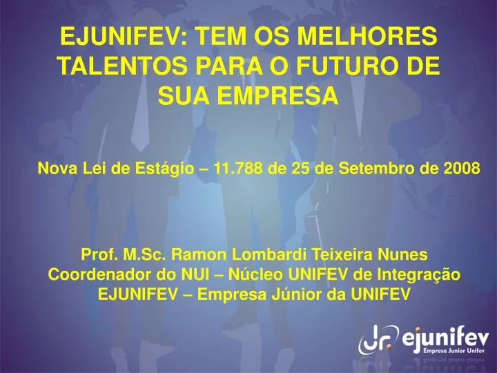 ejunifev tem os melhores talentos para o futuro de sua empresa