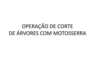 opera o de corte de rvores com motosserra
