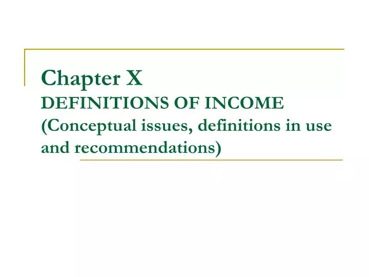 chapter x definitions of income conceptual issues definitions in use and recommendations