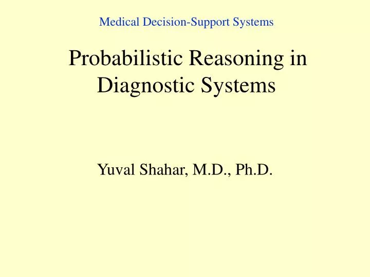 medical decision support systems probabilisti c reasoning in diagnostic systems