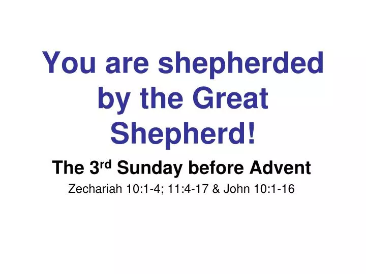 you are shepherded by the great shepherd