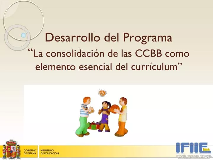 desarrollo del programa la consolidaci n de las ccbb como elemento esencial del curr culum