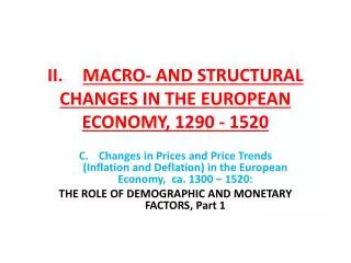 II. 	 MACRO- AND STRUCTURAL CHANGES IN THE EUROPEAN ECONOMY, 1290 - 1520