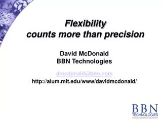 Flexibility counts more than precision