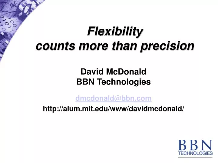 flexibility counts more than precision