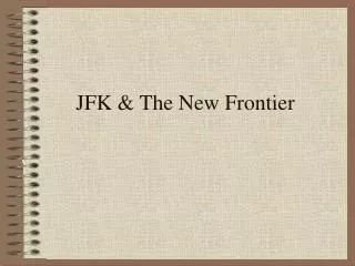 JFK &amp; The New Frontier