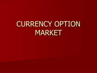 CURRENCY OPTION MARKET