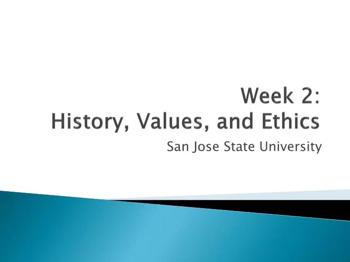week 2 history values and ethics