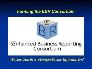 Forming the EBR Consortium