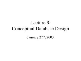 Lecture 9: Conceptual Database Design