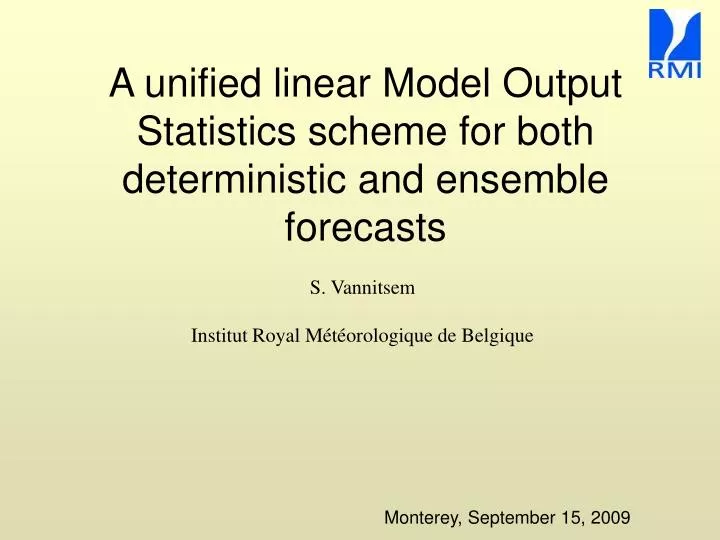 a unified linear model output statistics scheme for both deterministic and ensemble forecasts