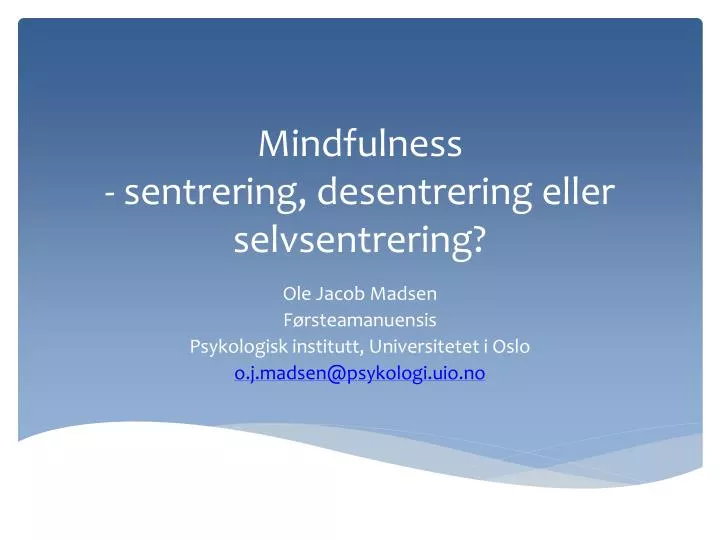 mindfulness sentrering desentrering eller selvsentrering