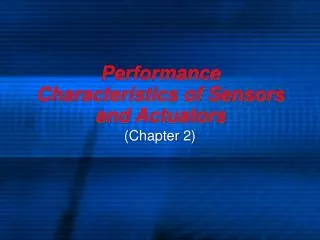 Performance Characteristics of Sensors and Actuators