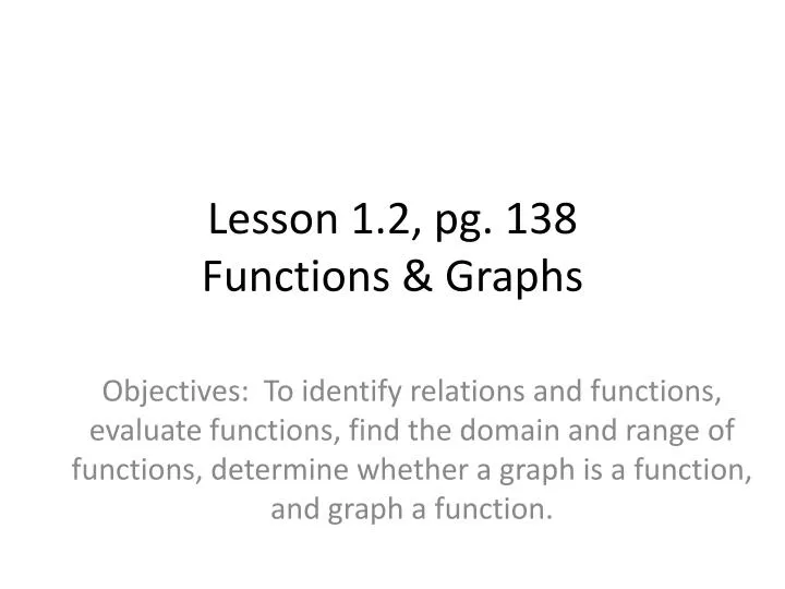 lesson 1 2 pg 138 functions graphs