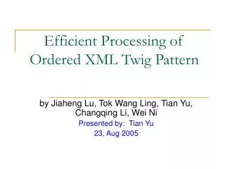 Efficient Processing of Ordered XML Twig Pattern