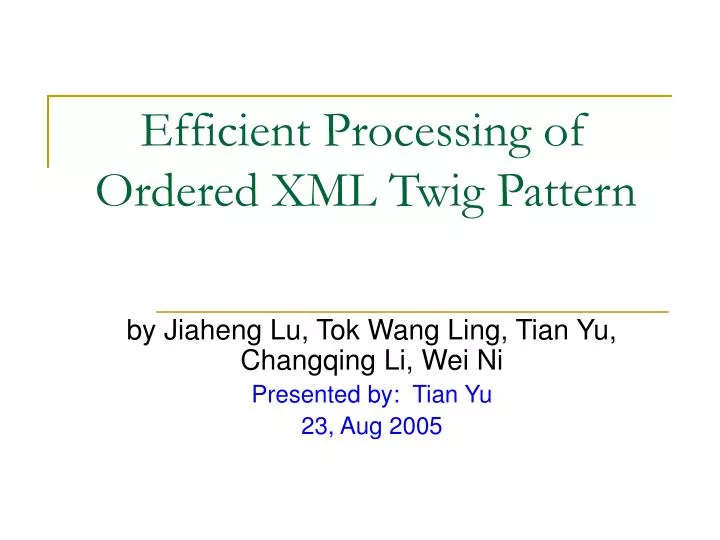 efficient processing of ordered xml twig pattern