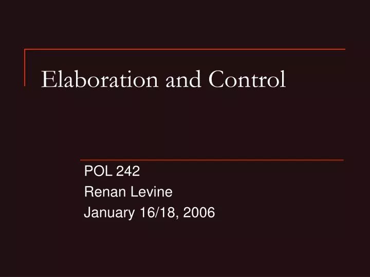 elaboration and control