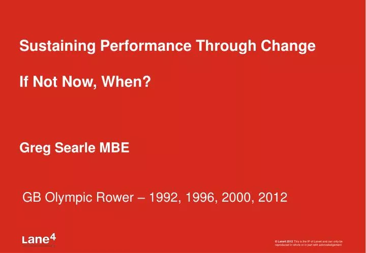 sustaining performance through change if not now when greg searle mbe