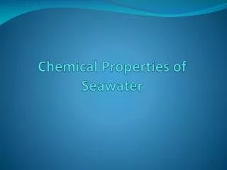 Chemical Properties of Seawater