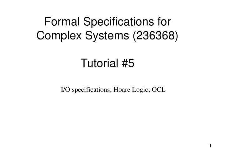 formal specifications for complex systems 236368 tutorial 5