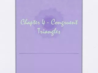 Chapter 4 - Congruent Triangles