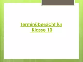 termin bersicht f r klasse 10