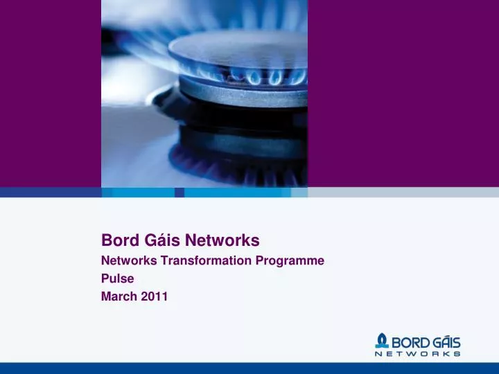 bord g is networks networks transformation programme pulse march 2011