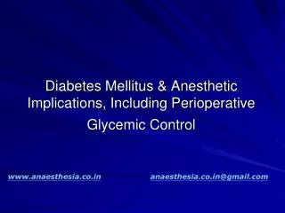 Diabetes Mellitus &amp; Anesthetic Implications, Including Perioperative Glycemic Control