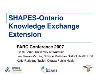 SHAPES-Ontario Knowledge Exchange Extension
